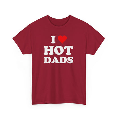 Adult Humor T Shirts – Funny 'I Love Hot Dads' Meme Shirt - Stylfer