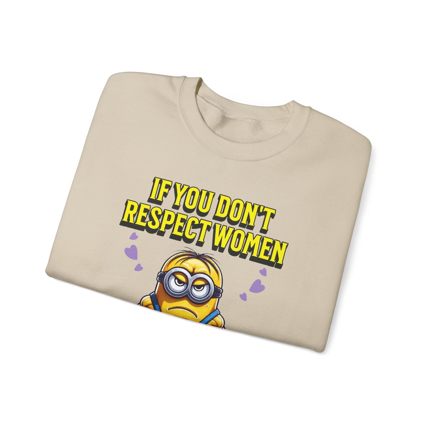 Funny Saying Minions Sweatshirt – Feminist Slogan for Adults