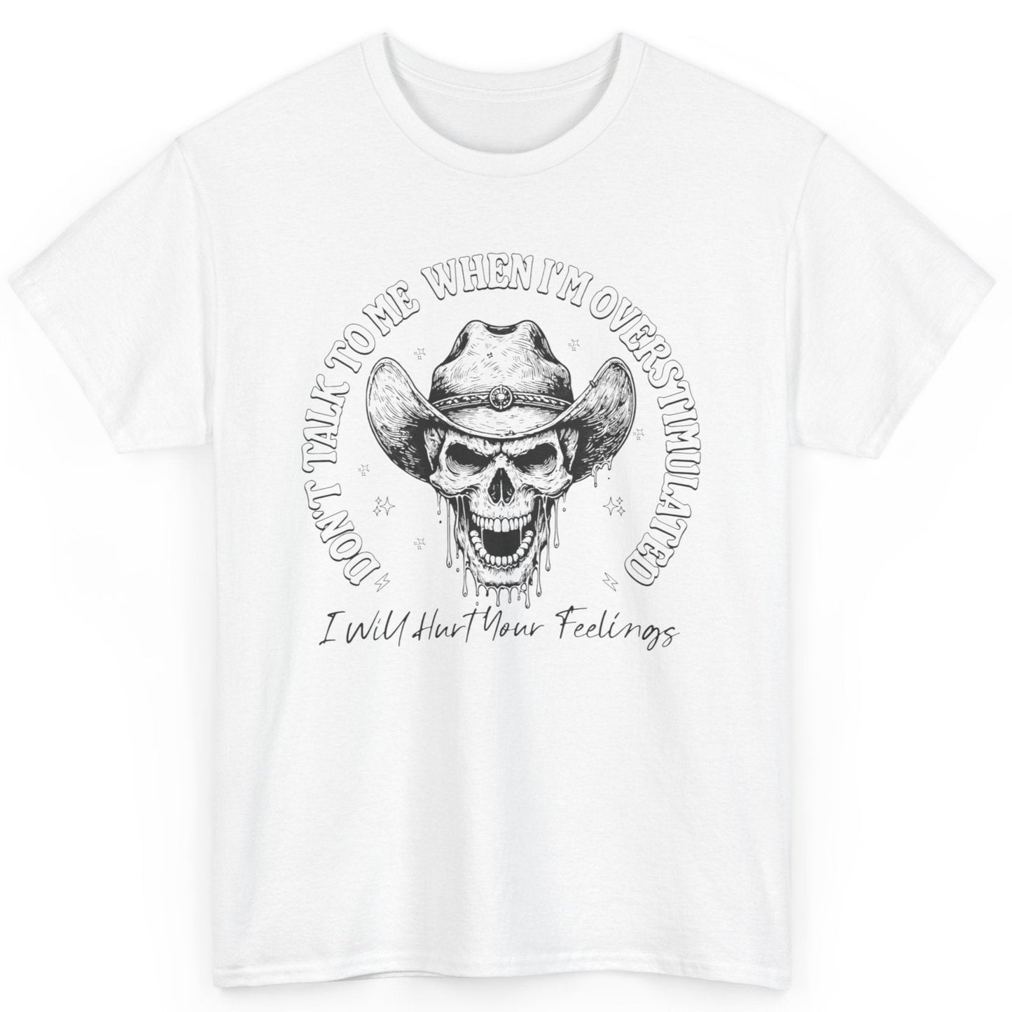 Skeleton Shirt – "Don’t Talk to Me When I’m Overstimulated" Funny Tee