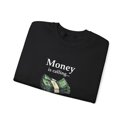 Money Is Calling Sweatshirt – Cozy and Funny Currency Trader Pullover