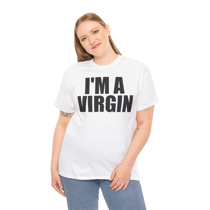 I'm a Virgin White Lie Party Sarcastic Funny Shirt - Hilarious Novelty T-Shirt