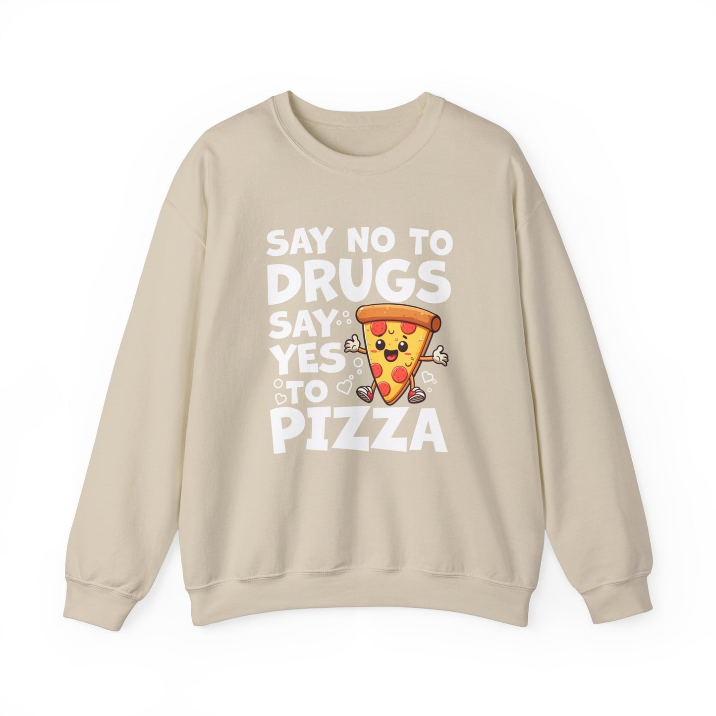 Say No To Drugs, Say Yes To Pizza Sweatshirt – Funny Food Lover Pullover