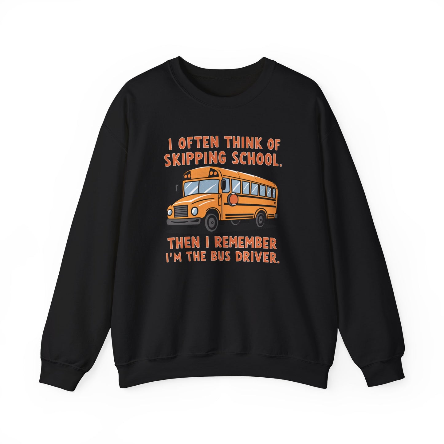 Funny Bus Driver Sweatshirt | Cozy Skipping School Humor Pullover