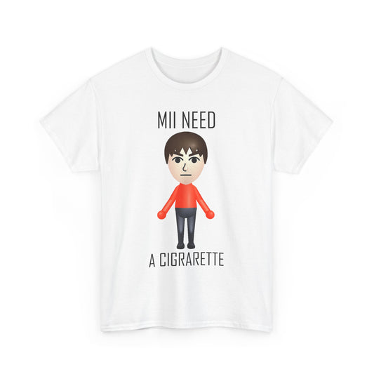 Mii Need a Cigarette T-shirt Funny Retro Gaming Graphic Tee