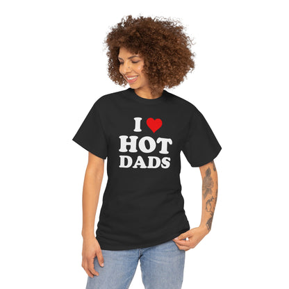 Adult Humor T Shirts – Funny 'I Love Hot Dads' Meme Shirt - Stylfer