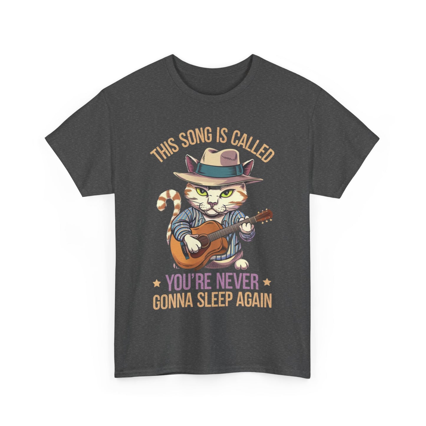 This Song is Called You're Never Gonna Sleep Again - Funny Cat T-shirt