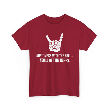 Don’t Mess with the Bull T-Shirt – Classic Quote Graphic Tee