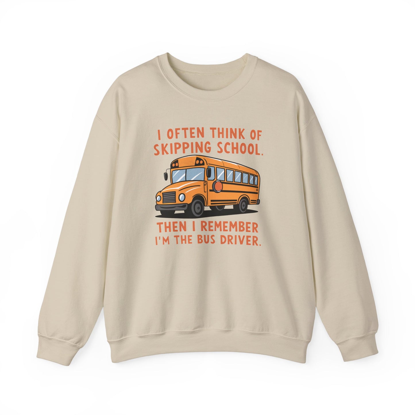 Funny Bus Driver Sweatshirt | Cozy Skipping School Humor Pullover