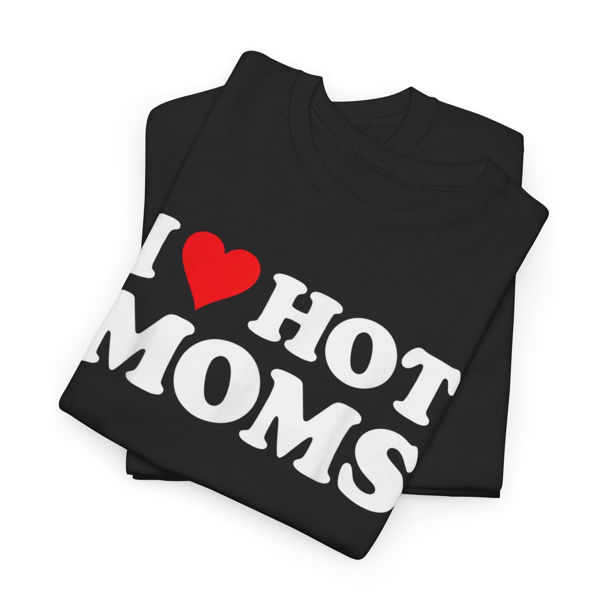 Adult Humor T Shirts – Funny 'I Love Hot Moms' Meme Shirt - Stylfer