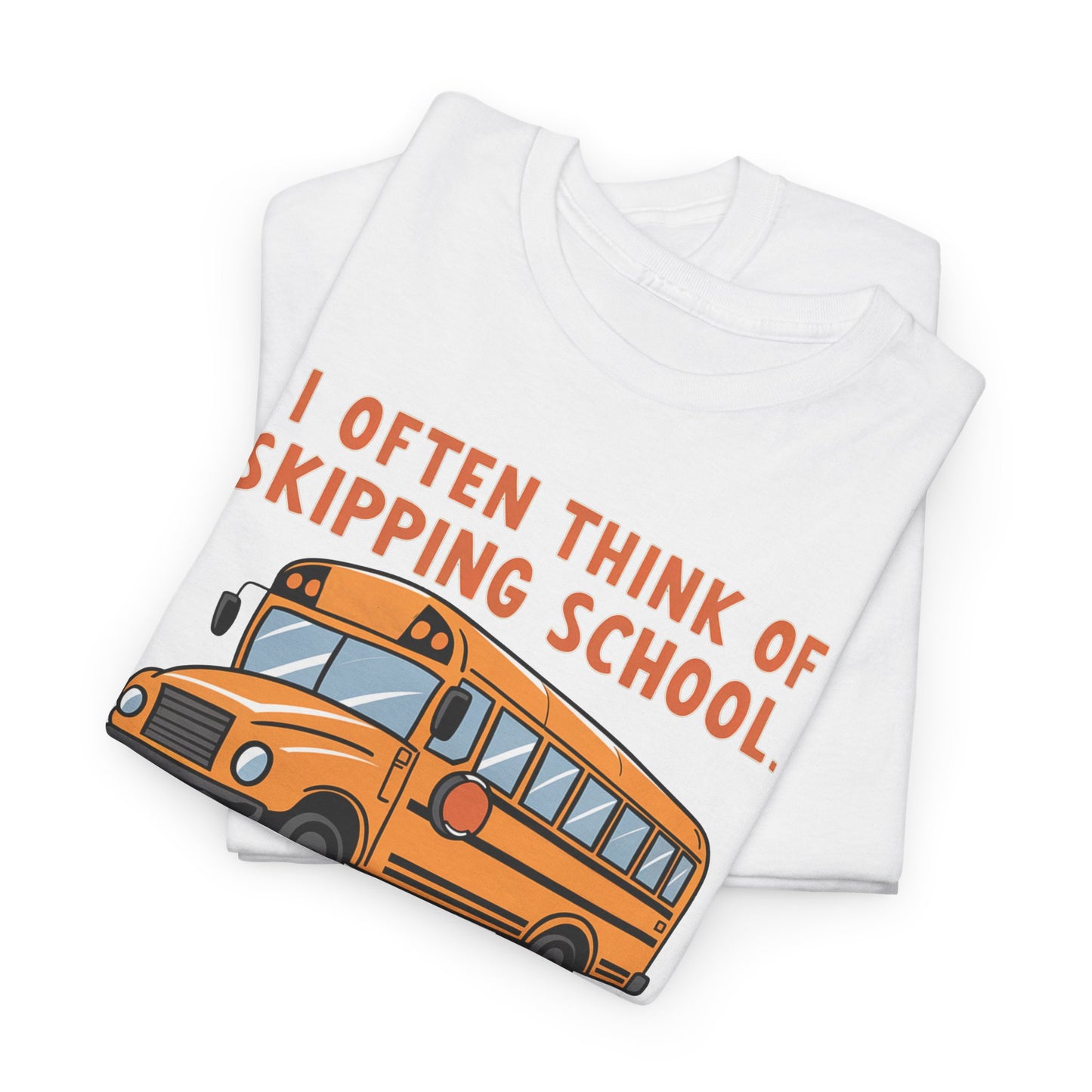 Funny Bus Driver T-Shirt | Skipping School Humor Graphic Tee