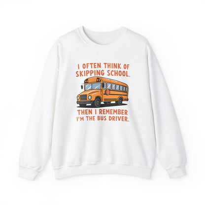 Funny Bus Driver Sweatshirt | Cozy Skipping School Humor Pullover