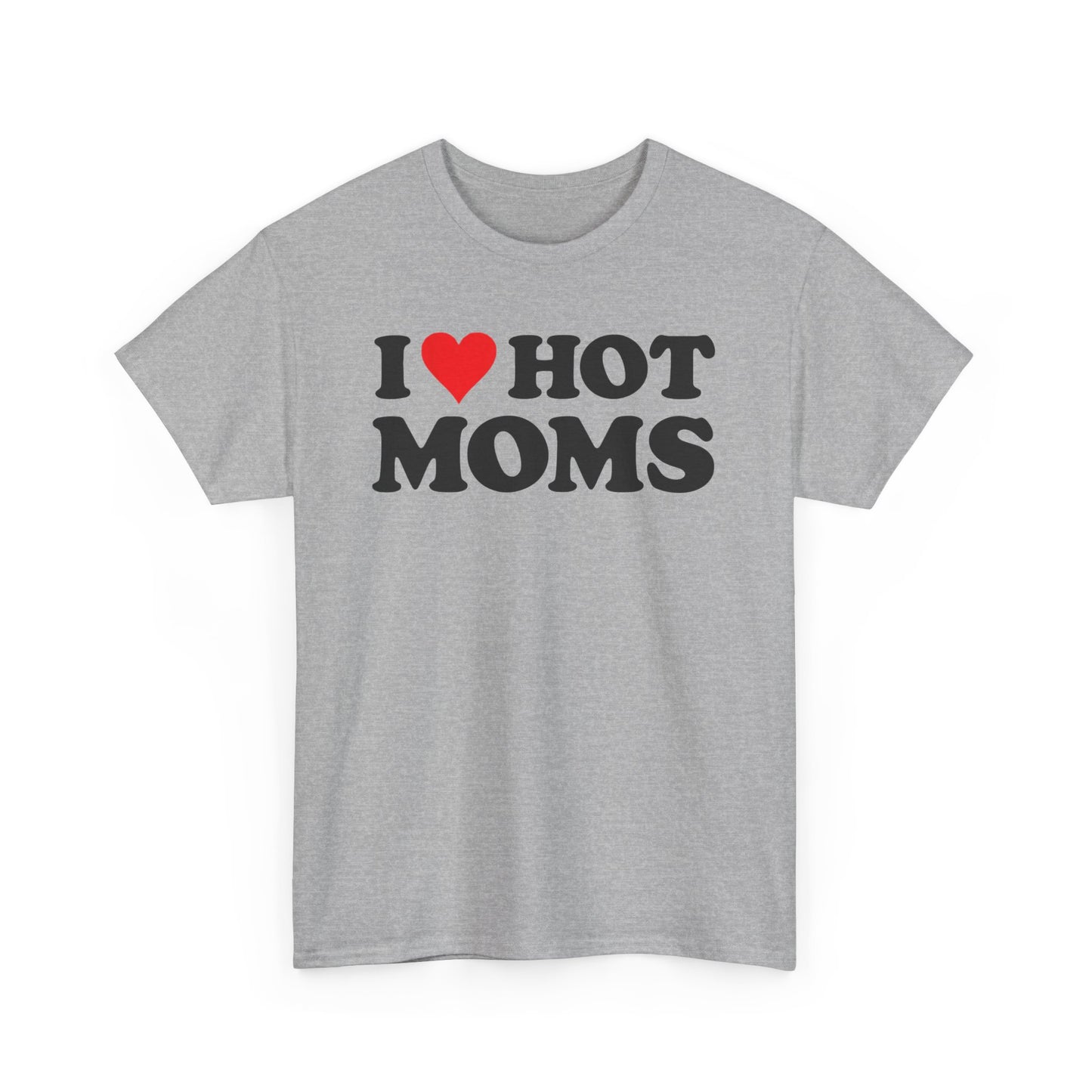 Adult Humor T Shirts – Funny 'I Love Hot Moms' Meme Shirt - Stylfer