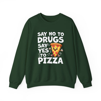 Say No To Drugs, Say Yes To Pizza Sweatshirt – Funny Food Lover Pullover