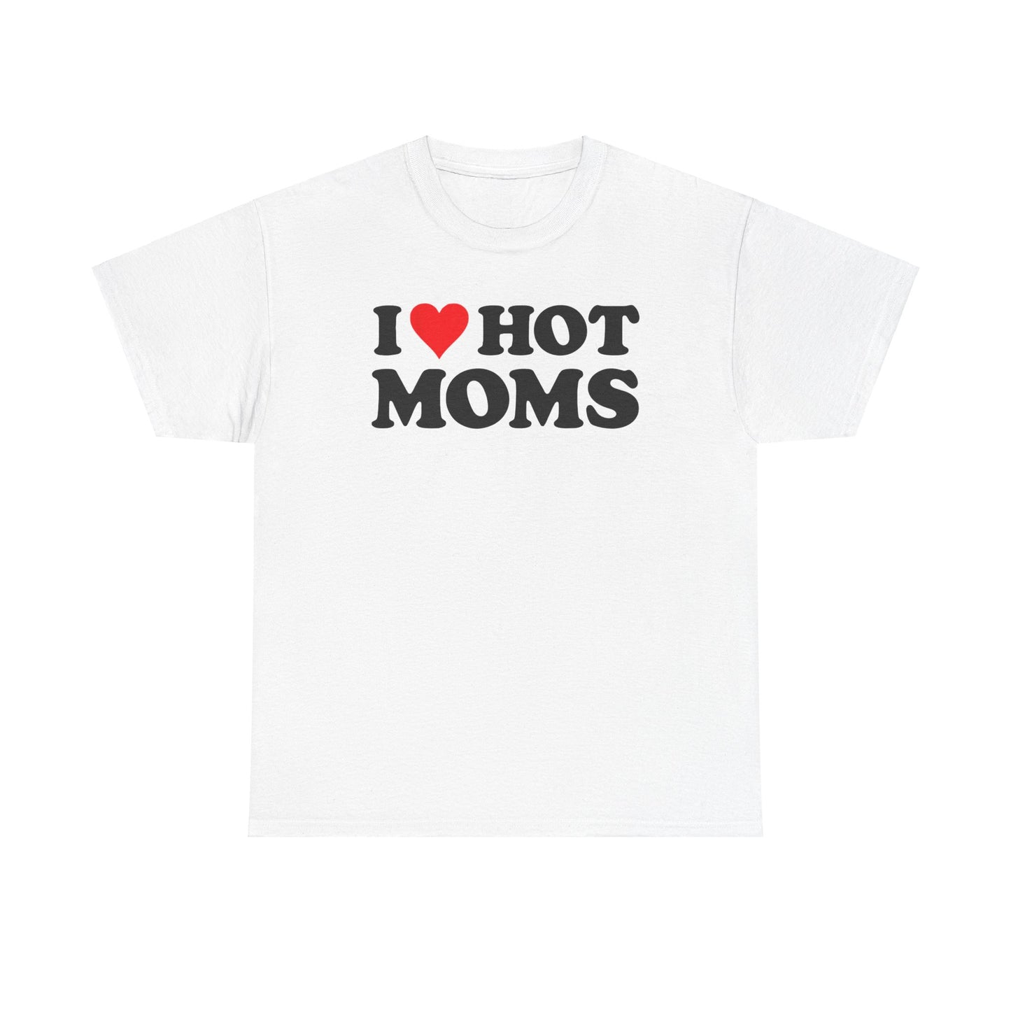 Adult Humor T Shirts – Funny 'I Love Hot Moms' Meme Shirt - Stylfer