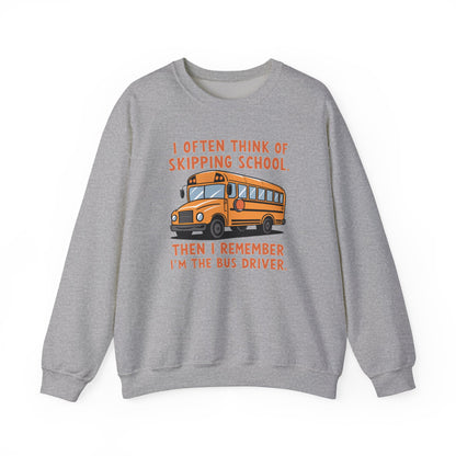 Funny Bus Driver Sweatshirt | Cozy Skipping School Humor Pullover