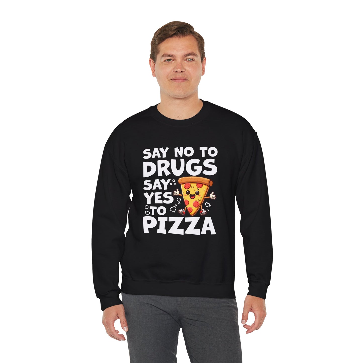 Say No To Drugs, Say Yes To Pizza Sweatshirt – Funny Food Lover Pullover