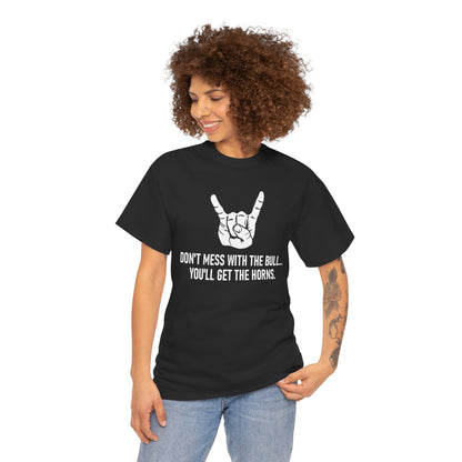 Don’t Mess with the Bull T-Shirt – Classic Quote Graphic Tee