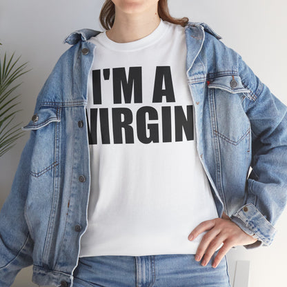 I'm a Virgin White Lie Party Sarcastic Funny Shirt - Hilarious Novelty T-Shirt