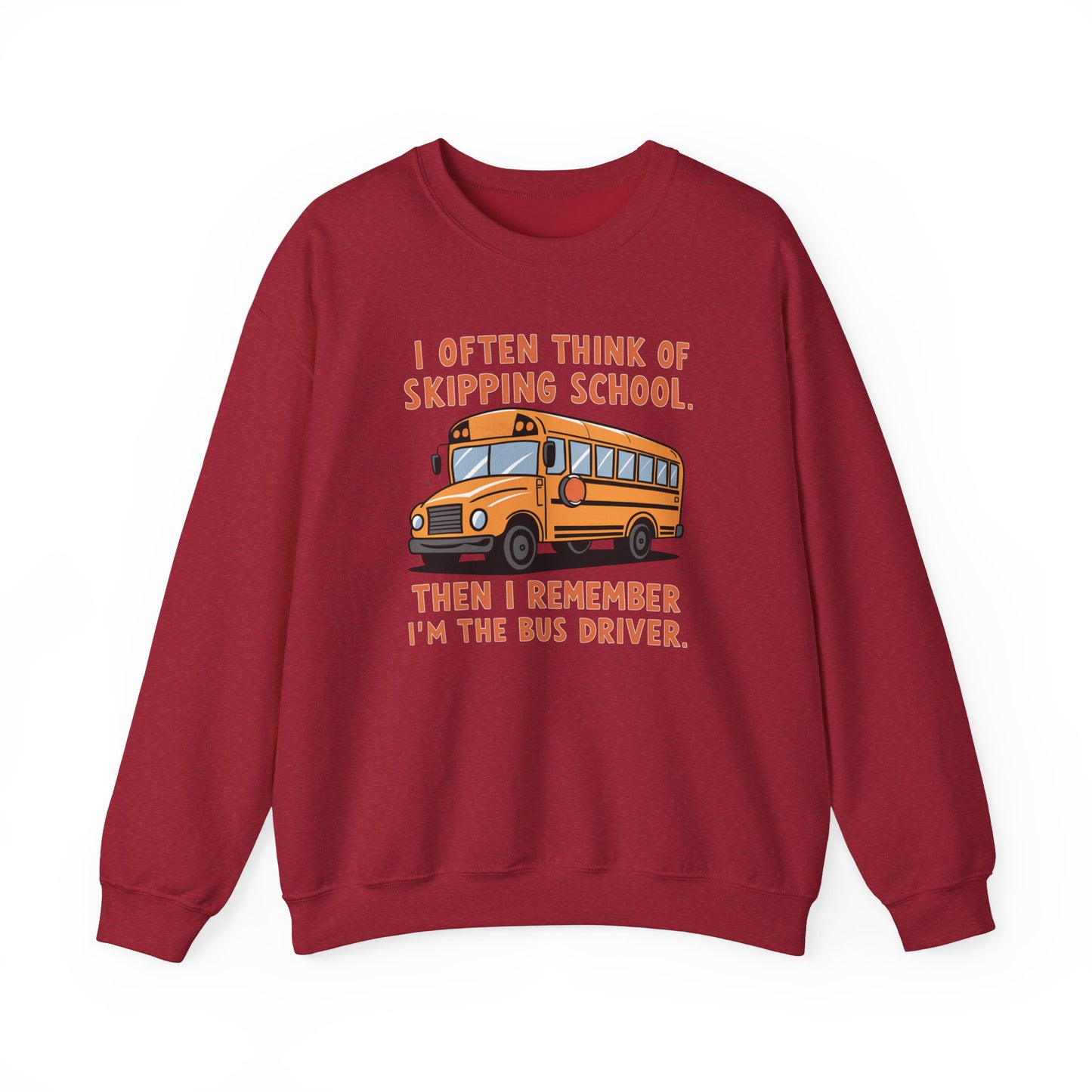 Funny Bus Driver Sweatshirt | Cozy Skipping School Humor Pullover