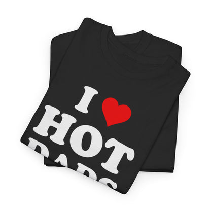 Adult Humor T Shirts – Funny 'I Love Hot Dads' Meme Shirt - Stylfer