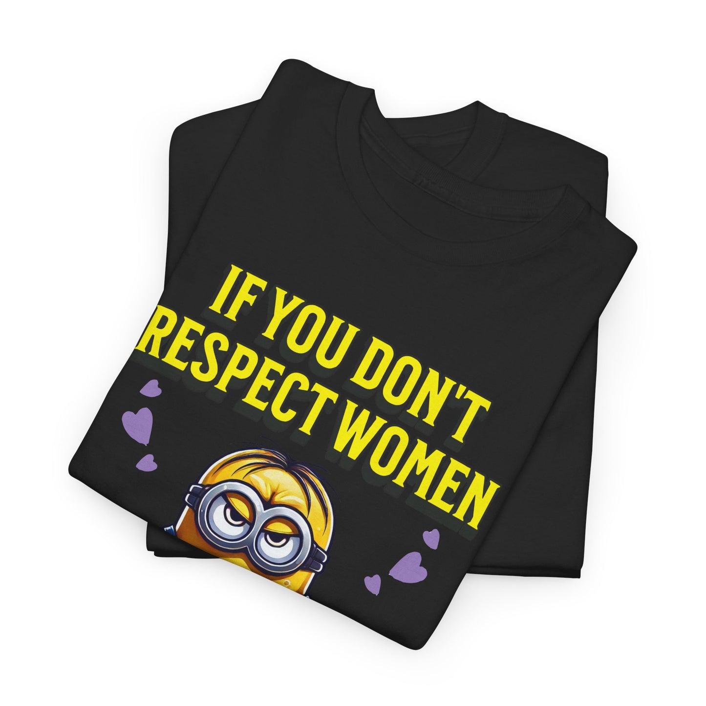 Funny Saying Minions T-Shirt – Feminist Tee for Adults with Slogan