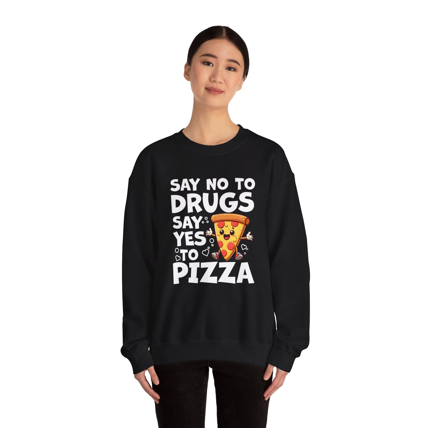 Say No To Drugs, Say Yes To Pizza Sweatshirt – Funny Food Lover Pullover