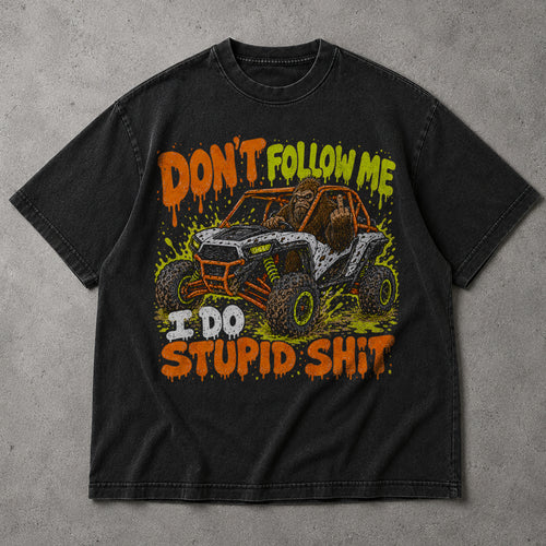SF_COLOR=black; SF_ITEM=adult-t-shirt; SF_ROLE=main; Dont Follow Me I Do Stupid Shit T-Shirt Bigfoot Off Road Buggy Racing Tee - Black Adult T-Shirt product image