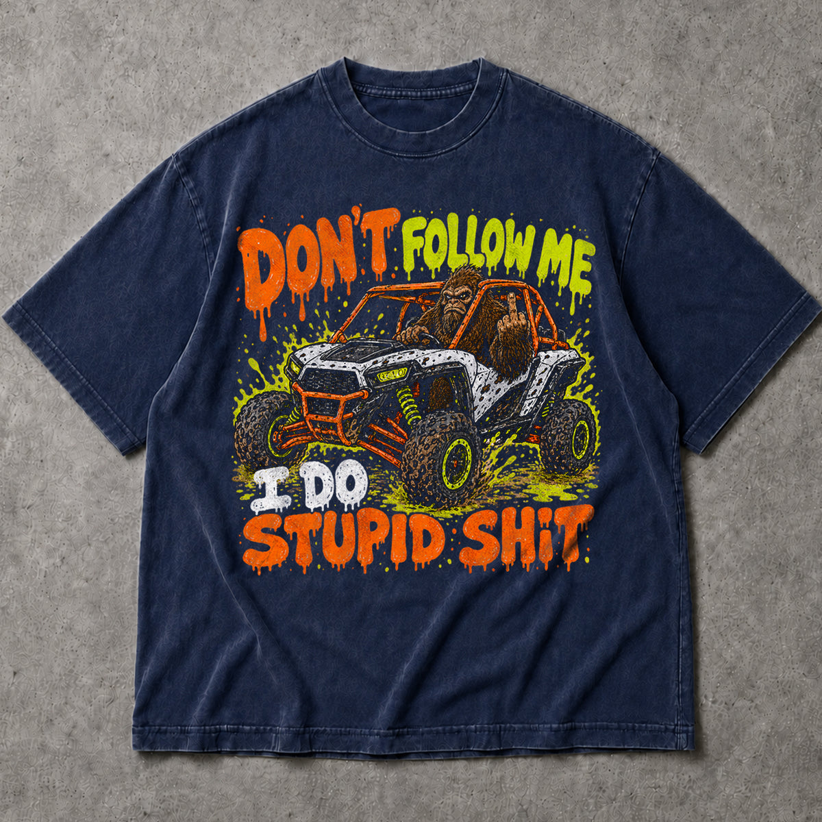 SF_COLOR=navy; SF_ITEM=adult-t-shirt; SF_ROLE=main; Dont Follow Me I Do Stupid Shit T-Shirt Bigfoot Off Road Buggy Racing Tee - Navy Adult T-Shirt product image