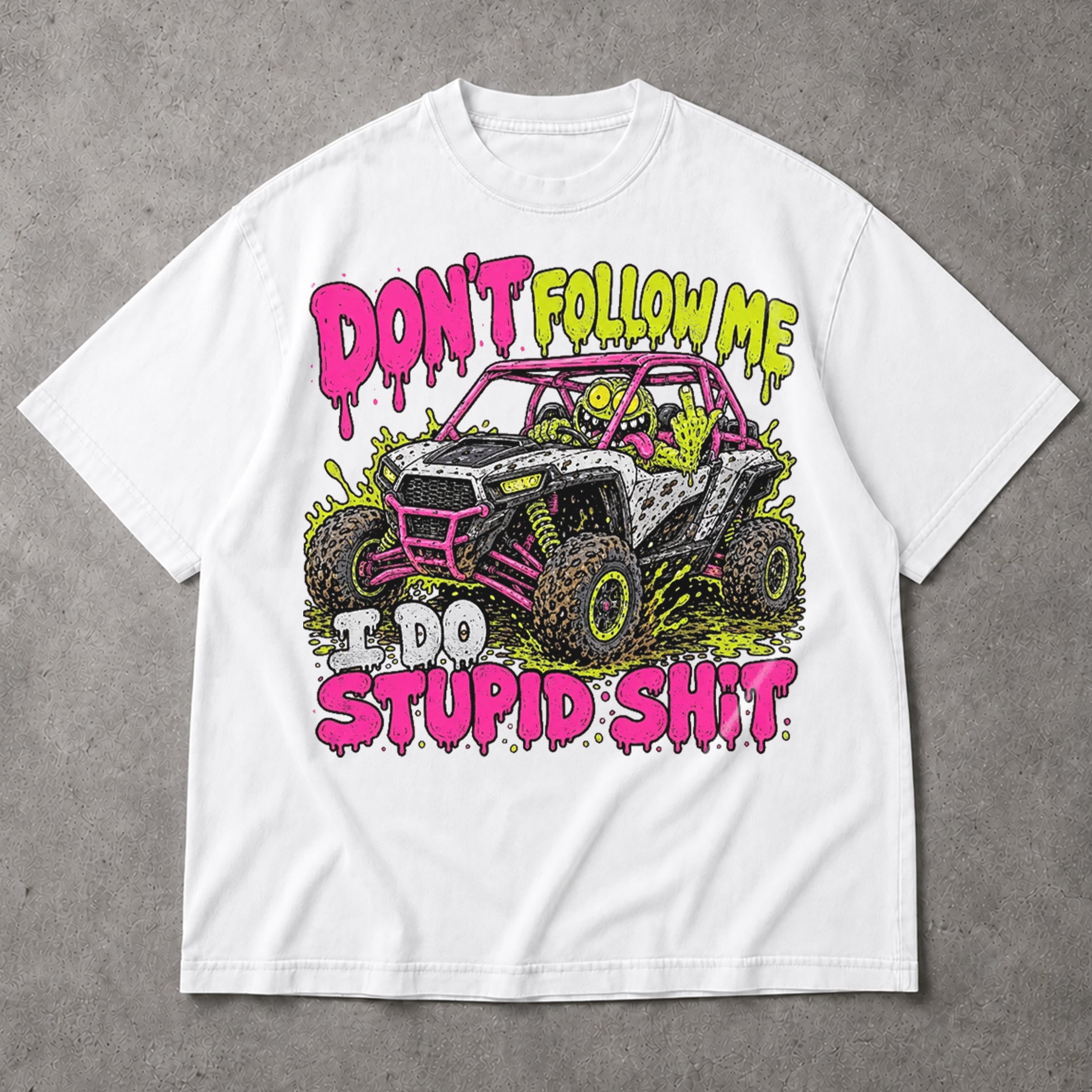 SF_COLOR=white; SF_ITEM=adult-t-shirt; SF_ROLE=main; Dont Follow Me I Do Stupid Shit T-Shirt Neon UTV Off Road Buggy Racing Apparel - White Adult T-Shirt product image