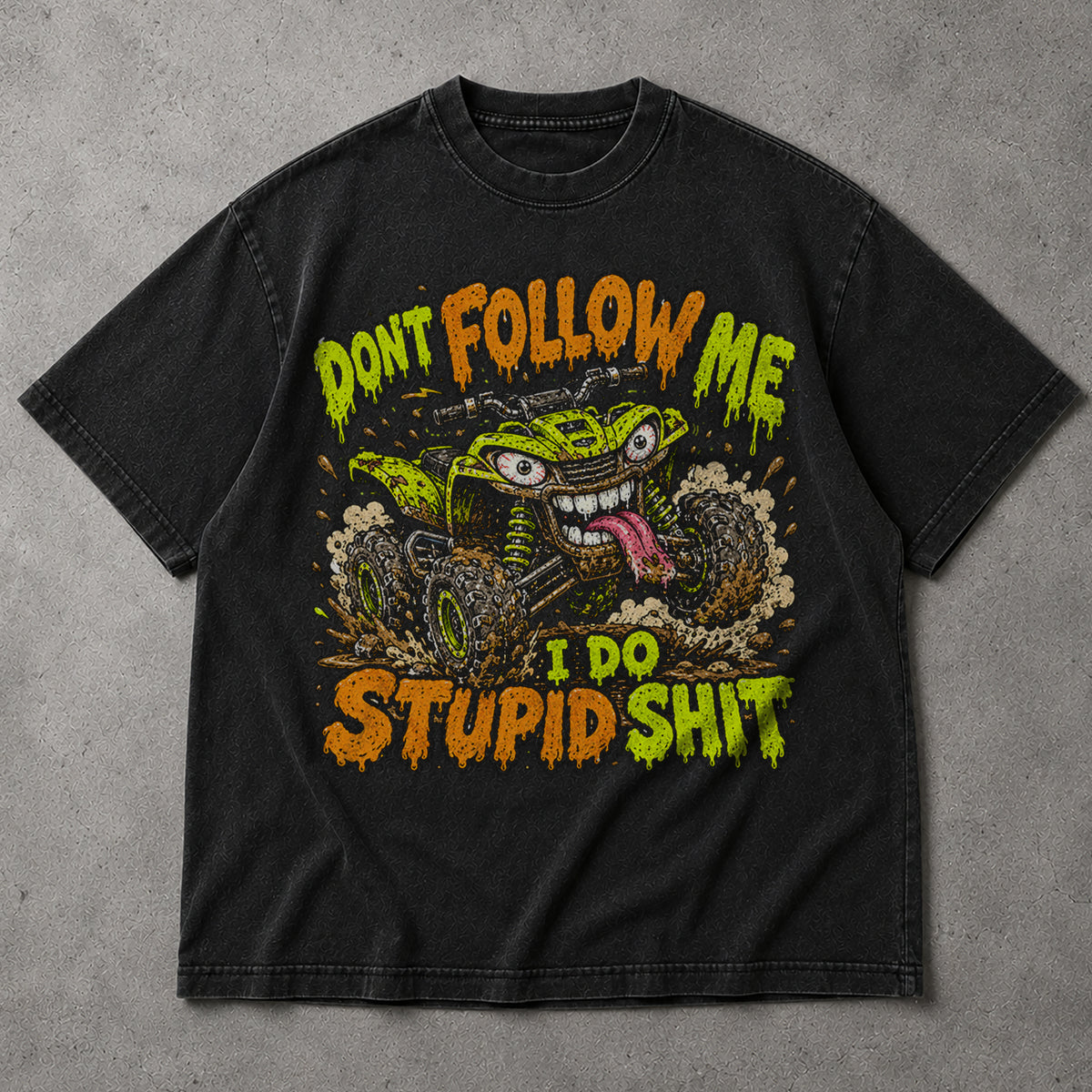 SF_COLOR=black; SF_ITEM=adult-t-shirt; SF_ROLE=main; Dont Follow Me I Do Stupid Shit T-Shirt Funny ATV Quad Mud Bogging Off Road Tee - Black Adult T-Shirt product image