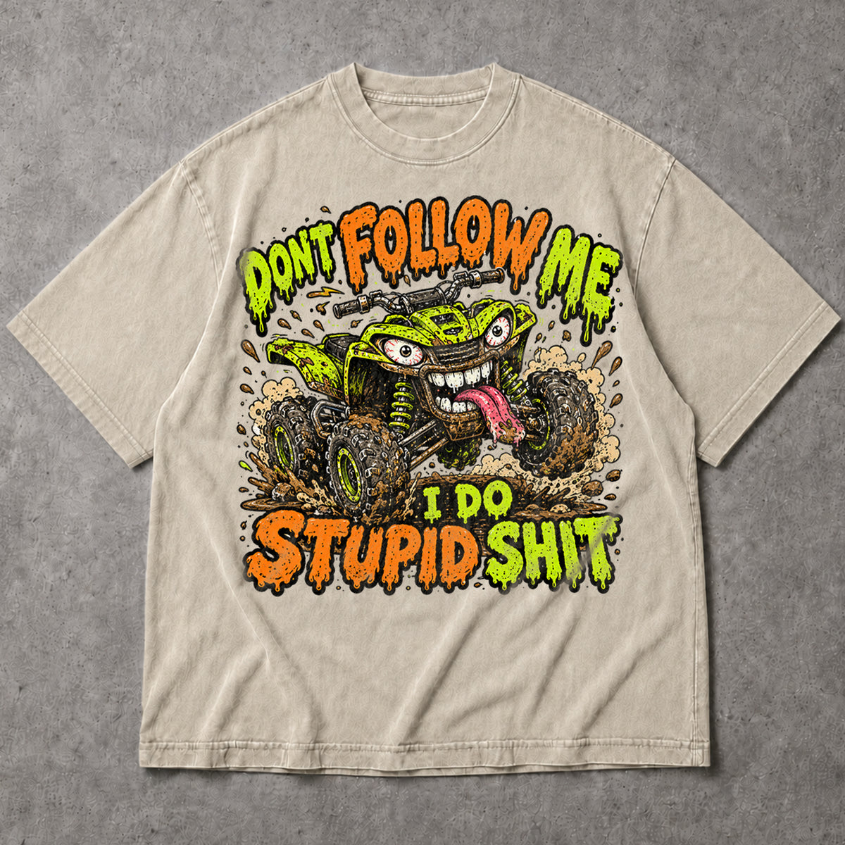 SF_COLOR=sand; SF_ITEM=adult-t-shirt; SF_ROLE=main; Dont Follow Me I Do Stupid Shit T-Shirt Funny ATV Quad Mud Bogging Off Road Tee - Sand Adult T-Shirt product image