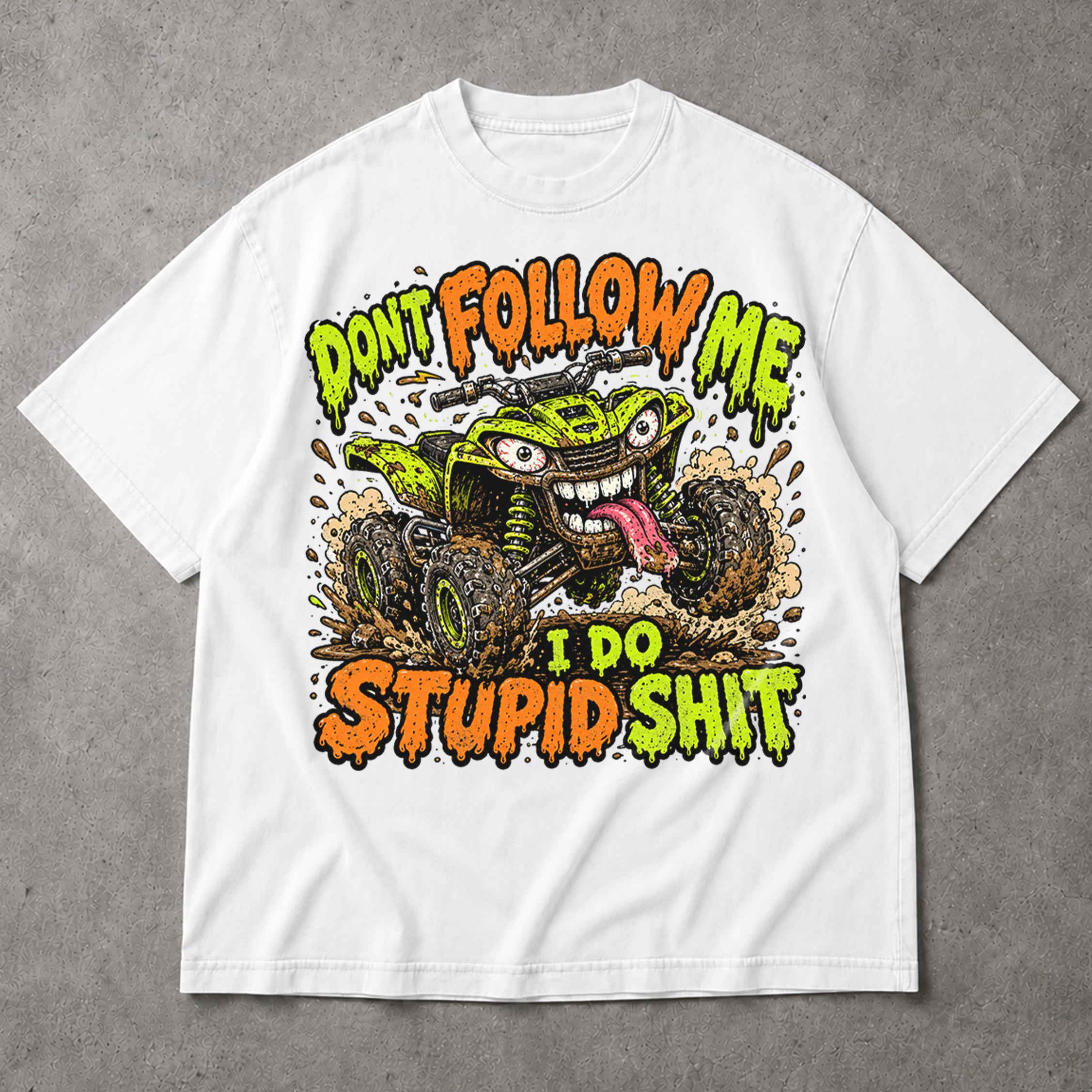 SF_COLOR=white; SF_ITEM=adult-t-shirt; SF_ROLE=main; Dont Follow Me I Do Stupid Shit T-Shirt Funny ATV Quad Mud Bogging Off Road Tee - White Adult T-Shirt product image