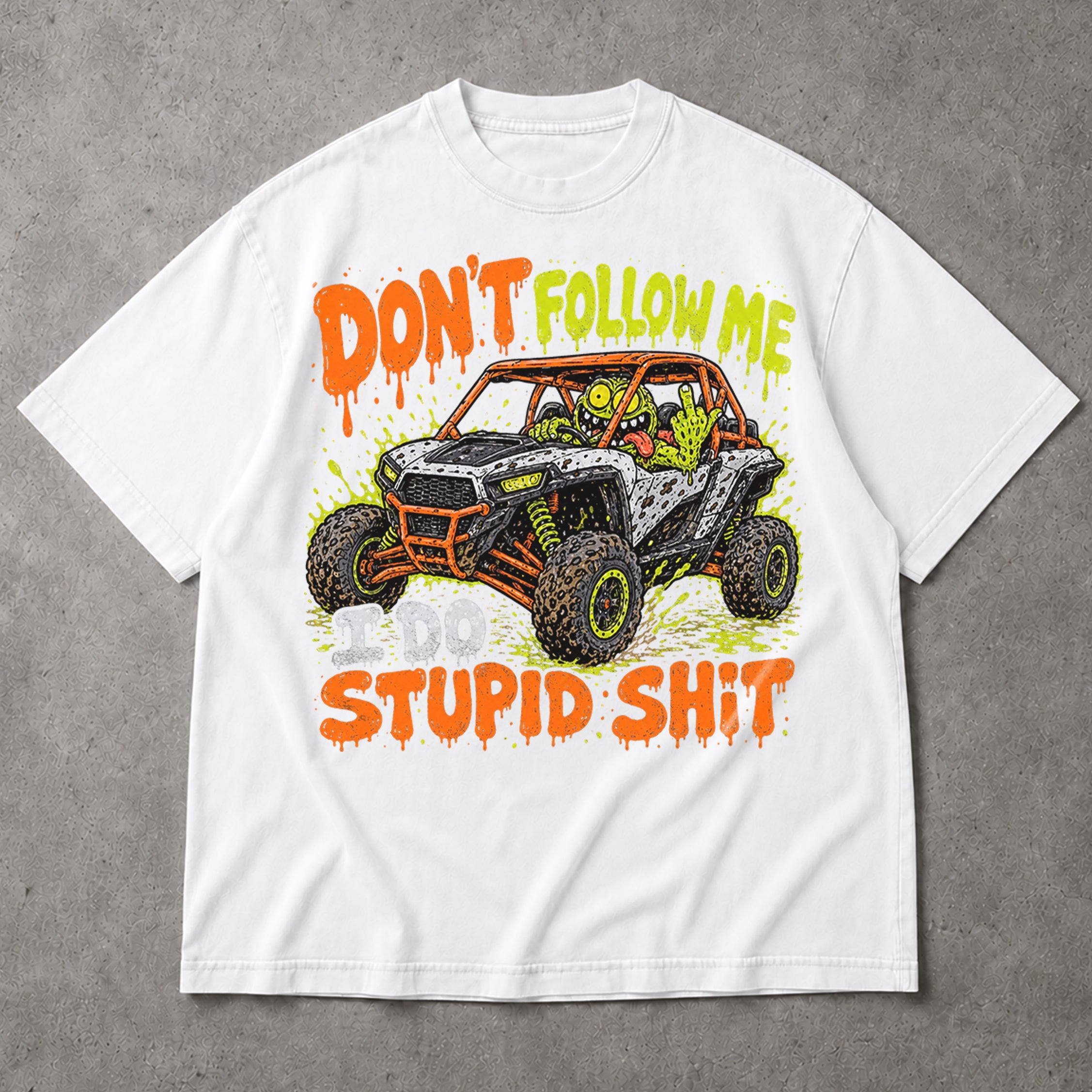 SF_COLOR=white; SF_ITEM=adult-t-shirt; SF_ROLE=main; Dont Follow Me I Do Stupid Shit T-Shirt UTV Buggy Off Road Racing Mud Apparel - White Adult T-Shirt product image