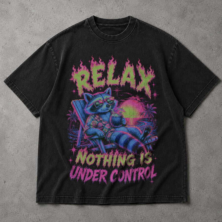 Relax Raccoon T-Shirt – Nothing Is Under Control
