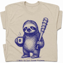 SF_COLOR=sand; SF_ITEM=adult-t-shirt; SF_ROLE=gallery; Sloth Coffee Barbed Bat Wake Up Choose Violence T-Shirt Funny Dark Humor Tee - Sand Adult T-Shirt product image