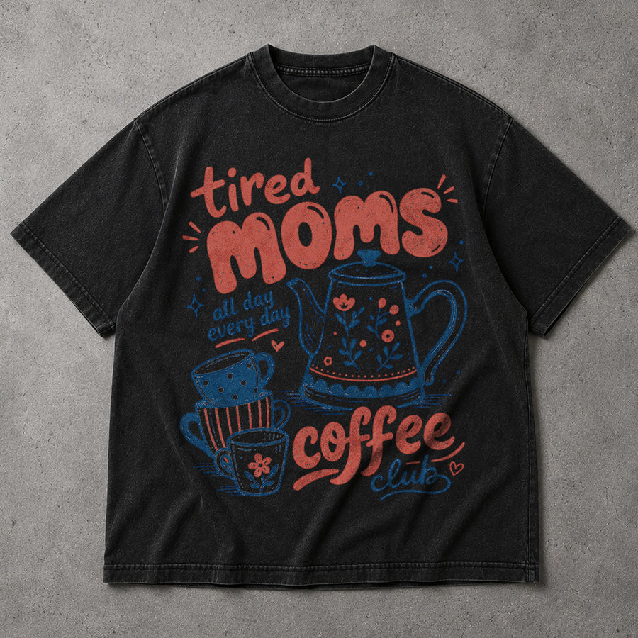 Tired Moms Coffee Club T-Shirt – Funny Mom Coffee Graphic