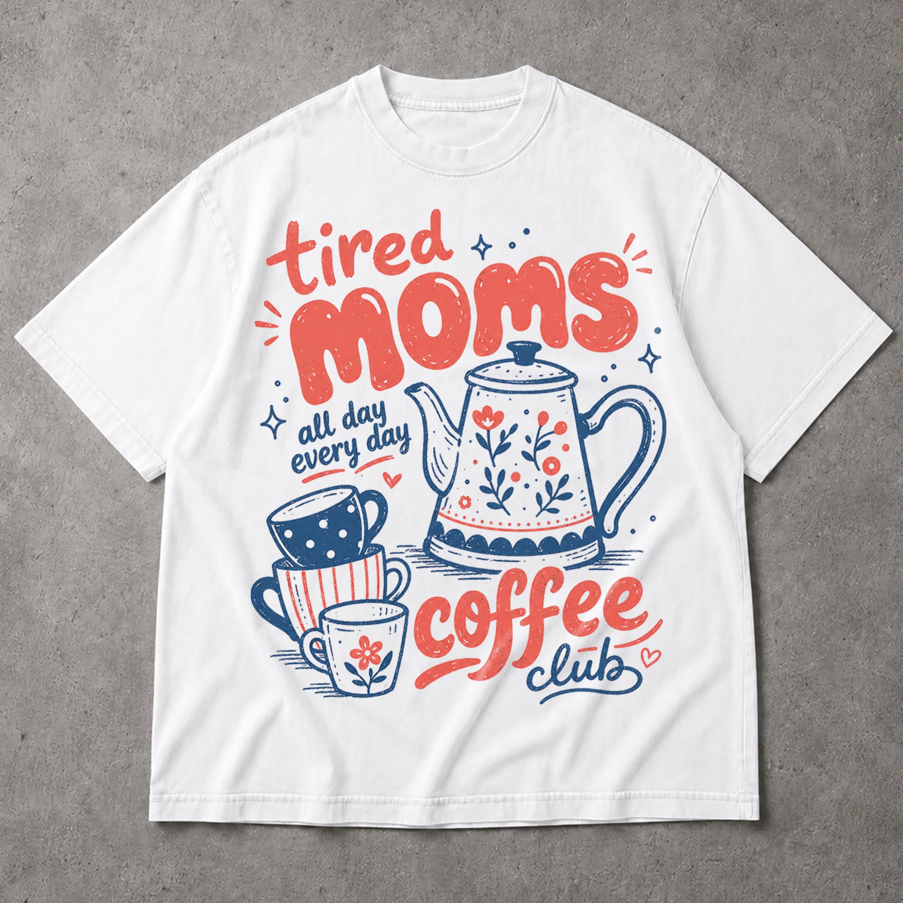 SF_COLOR=white; SF_ITEM=adult-t-shirt; SF_ROLE=main; Tired Moms Coffee Club T-Shirt All Day Every Day Funny Mother Apparel - White Adult T-Shirt product image