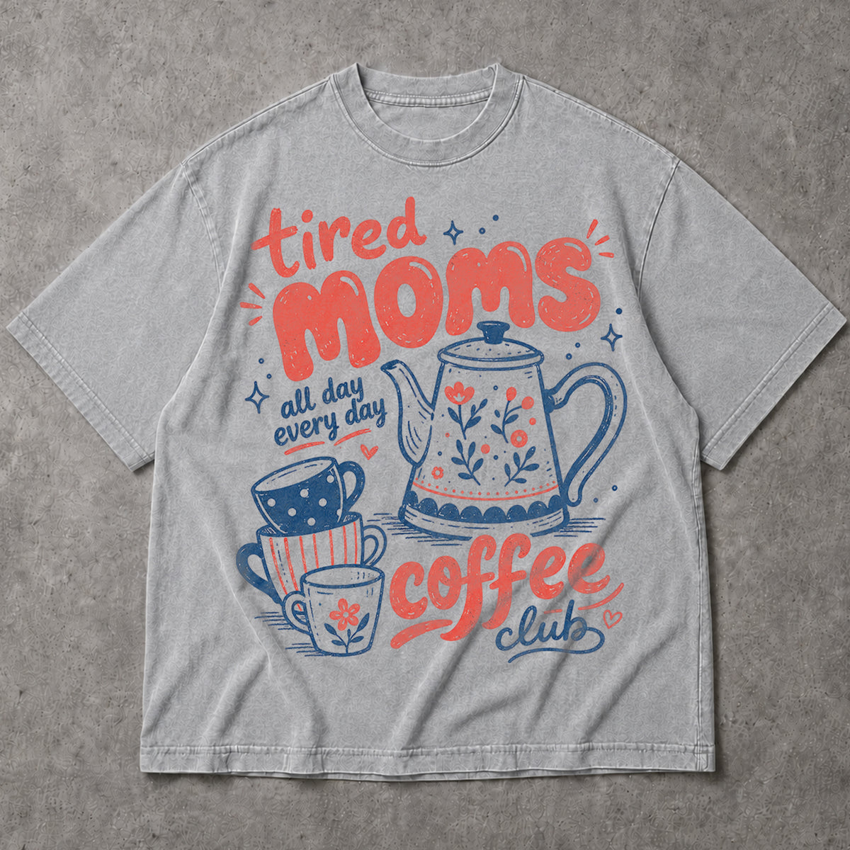SF_COLOR=sport-grey; SF_ITEM=adult-t-shirt; SF_ROLE=main; Tired Moms Coffee Club T-Shirt All Day Every Day Funny Mother Apparel - Sport Grey Adult T-Shirt product image